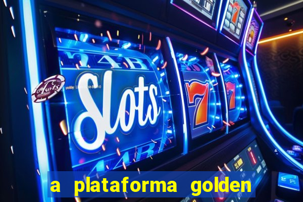 a plataforma golden slots paga mesmo